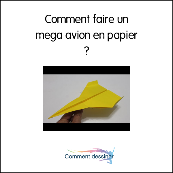 Comment faire un mega avion en papier